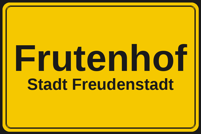Frutenhof (Freudenstadt) – Hotels im Stadtteil Ortsschild Frutenhof in Freudenstadt – Hotels, Pensionen und Ferienwohnungen im Stadtteil