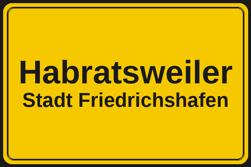 Ortsschild Habratsweiler in Friedrichshafen – Hotels, Pensionen und Ferienwohnungen im Stadtteil