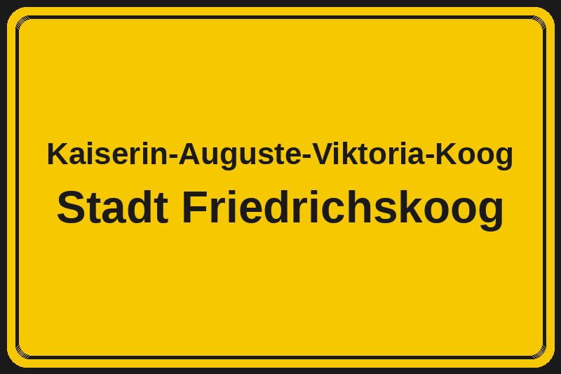 Ortsschild Kaiserin-Auguste-Viktoria-Koog in Friedrichskoog – Hotels, Pensionen und Ferienwohnungen im Stadtteil