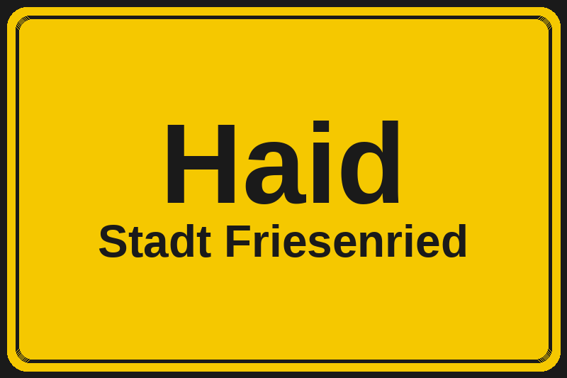 Ortsschild Haid in Friesenried – Hotels, Pensionen und Ferienwohnungen im Stadtteil
