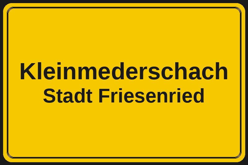 Kleinmederschach (Friesenried) – Hotels im Stadtteil Ortsschild Kleinmederschach in Friesenried – Hotels, Pensionen und Ferienwohnungen im Stadtteil