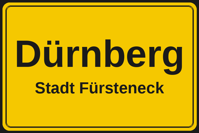 Dürnberg (Fürsteneck) – Hotels im Stadtteil Ortsschild Dürnberg in Fürsteneck – Hotels, Pensionen und Ferienwohnungen im Stadtteil