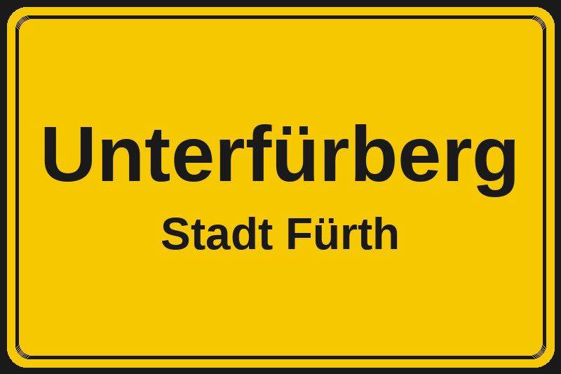 Ortsschild Unterfürberg in Fürth – Hotels, Pensionen und Ferienwohnungen im Stadtteil
