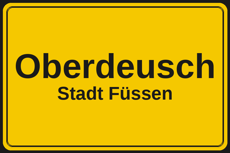 Ortsschild Oberdeusch in Füssen – Hotels, Pensionen und Ferienwohnungen im Stadtteil