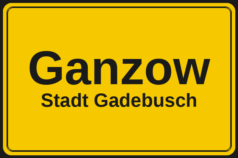 Ortsschild Ganzow in Gadebusch – Hotels, Pensionen und Ferienwohnungen im Stadtteil