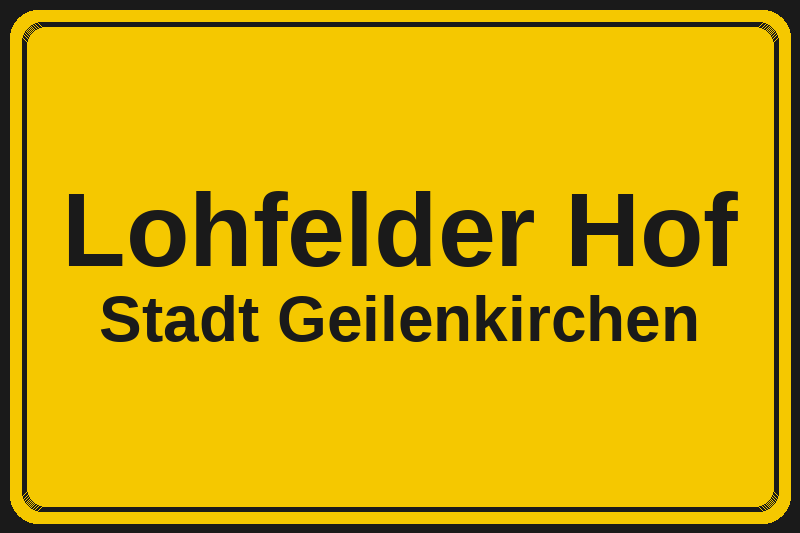 Ortsschild Lohfelder Hof in Geilenkirchen – Hotels, Pensionen und Ferienwohnungen im Stadtteil