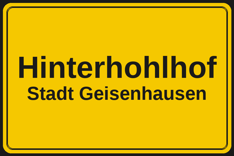 Ortsschild Hinterhohlhof in Geisenhausen – Hotels, Pensionen und Ferienwohnungen im Stadtteil