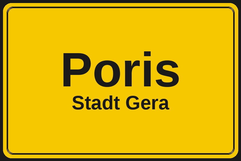 Ortsschild Poris in Gera – Hotels, Pensionen und Ferienwohnungen im Stadtteil