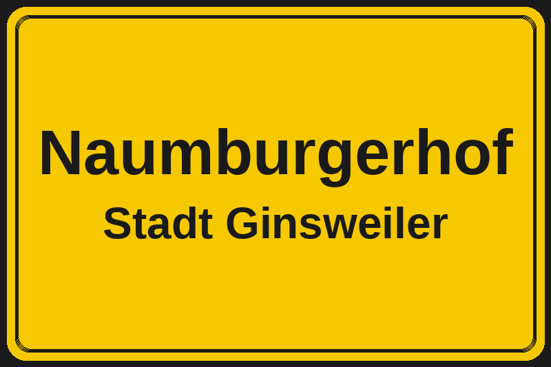 Ortsschild Naumburgerhof in Ginsweiler – Hotels, Pensionen und Ferienwohnungen im Stadtteil