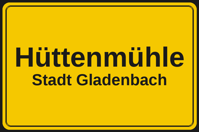 Hüttenmühle (Gladenbach) – Hotels im Stadtteil Ortsschild Hüttenmühle in Gladenbach – Hotels, Pensionen und Ferienwohnungen im Stadtteil
