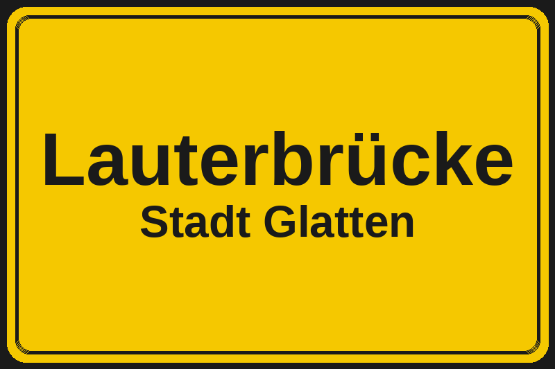 Ortsschild Lauterbrücke in Glatten – Hotels, Pensionen und Ferienwohnungen im Stadtteil