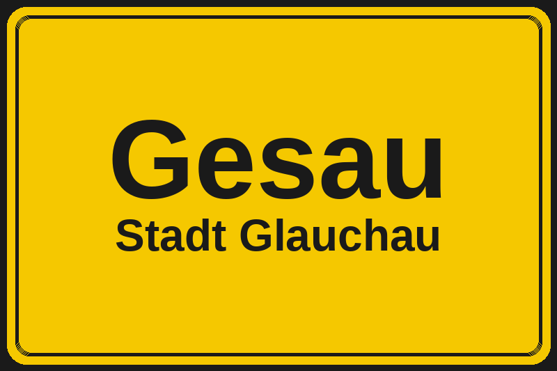 Ortsschild Gesau in Glauchau – Hotels, Pensionen und Ferienwohnungen im Stadtteil