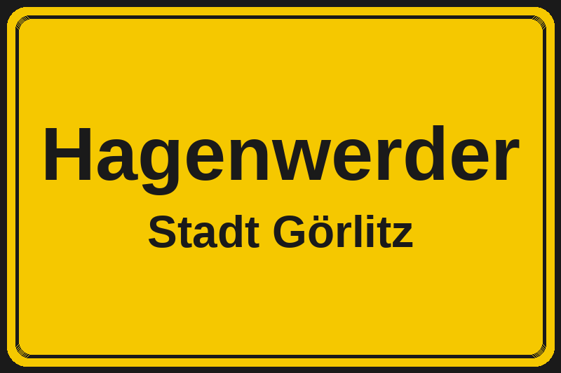 Ortsschild Hagenwerder in Görlitz – Hotels, Pensionen und Ferienwohnungen im Stadtteil