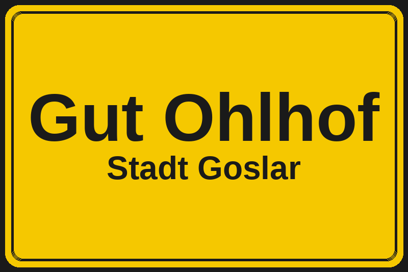 Gut Ohlhof (Goslar) – Hotels im Stadtteil Ortsschild Gut Ohlhof in Goslar – Hotels, Pensionen und Ferienwohnungen im Stadtteil