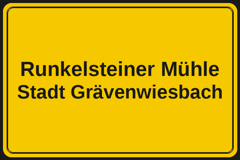Ortsschild Runkelsteiner Mühle in Grävenwiesbach – Hotels, Pensionen und Ferienwohnungen im Stadtteil