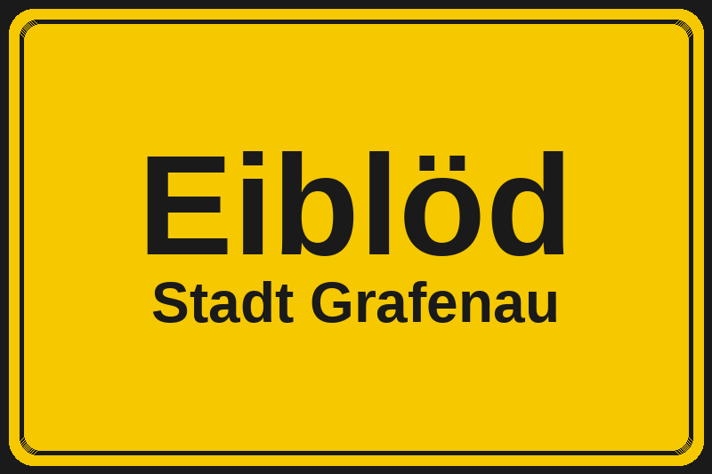 Ortsschild Eiblöd in Grafenau – Hotels, Pensionen und Ferienwohnungen im Stadtteil