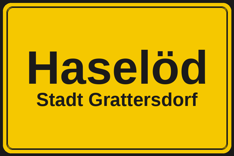 Ortsschild Haselöd in Grattersdorf – Hotels, Pensionen und Ferienwohnungen im Stadtteil