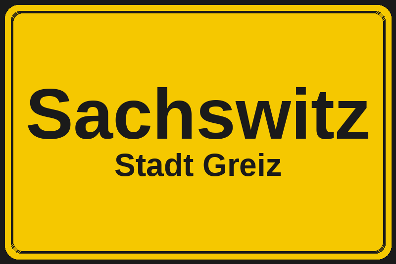 Sachswitz (Greiz) – Hotels im Stadtteil Ortsschild Sachswitz in Greiz – Hotels, Pensionen und Ferienwohnungen im Stadtteil