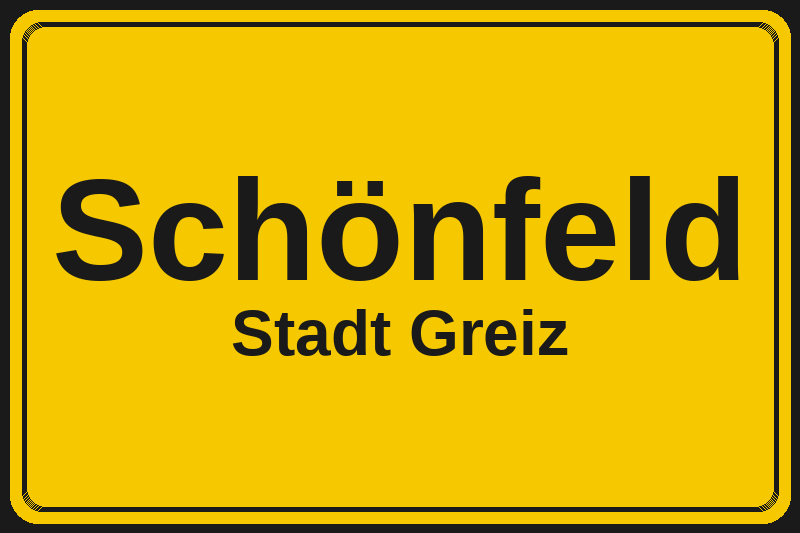 Ortsschild Schönfeld in Greiz – Hotels, Pensionen und Ferienwohnungen im Stadtteil
