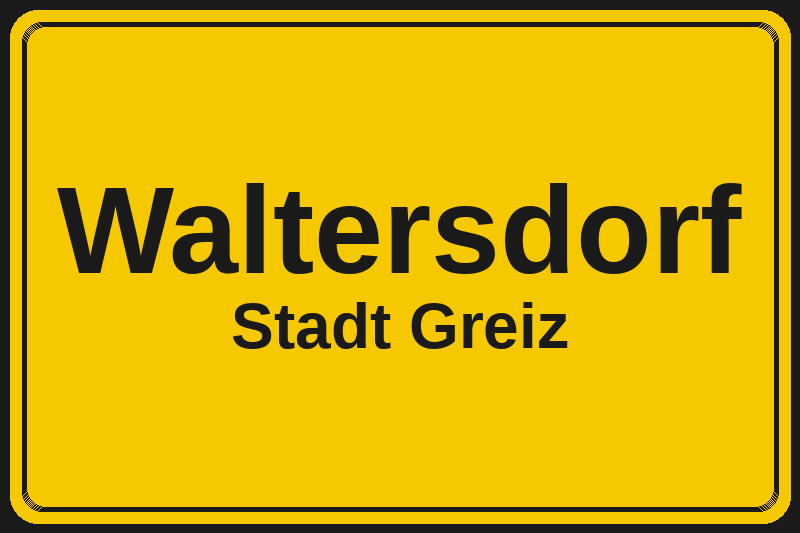 Ortsschild Waltersdorf in Greiz – Hotels, Pensionen und Ferienwohnungen im Stadtteil
