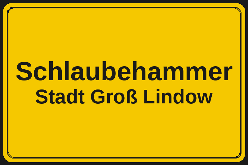 Schlaubehammer (Groß Lindow) – Hotels im Stadtteil Ortsschild Schlaubehammer in Groß Lindow – Hotels, Pensionen und Ferienwohnungen im Stadtteil