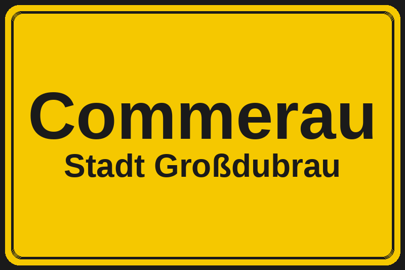 Ortsschild Commerau in Großdubrau – Hotels, Pensionen und Ferienwohnungen im Stadtteil