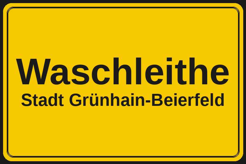Ortsschild Waschleithe in Grünhain-Beierfeld – Hotels, Pensionen und Ferienwohnungen im Stadtteil