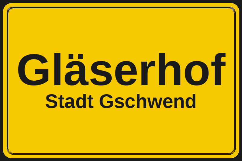 Ortsschild Gläserhof in Gschwend – Hotels, Pensionen und Ferienwohnungen im Stadtteil