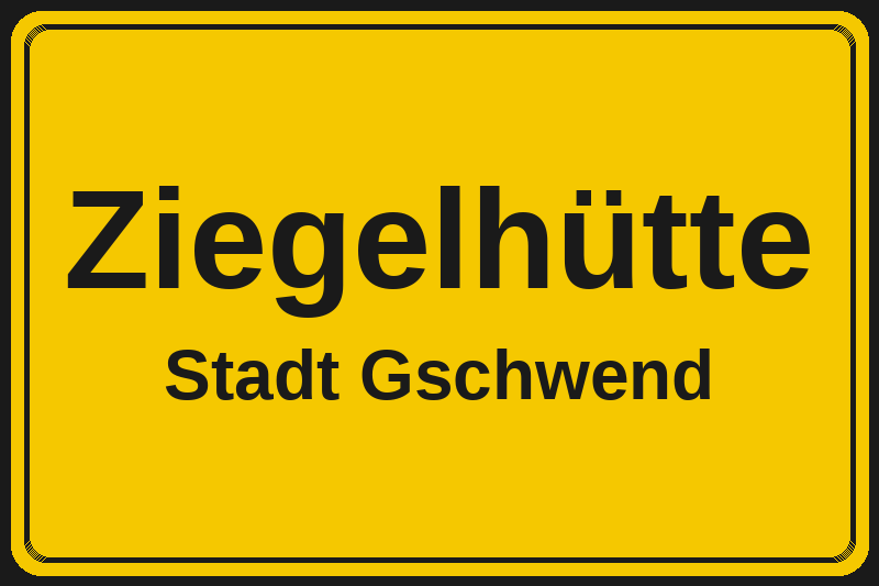 Ortsschild Ziegelhütte in Gschwend – Hotels, Pensionen und Ferienwohnungen im Stadtteil