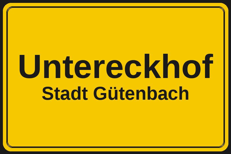Untereckhof (Gütenbach) – Hotels im Stadtteil Ortsschild Untereckhof in Gütenbach – Hotels, Pensionen und Ferienwohnungen im Stadtteil