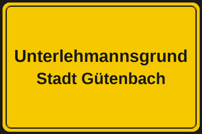 Ortsschild Unterlehmannsgrund in Gütenbach – Hotels, Pensionen und Ferienwohnungen im Stadtteil