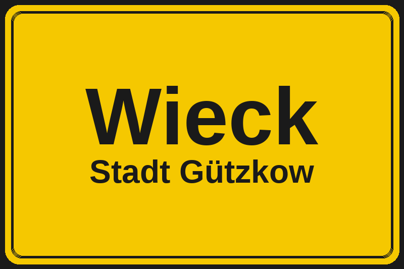Ortsschild Wieck in Gützkow – Hotels, Pensionen und Ferienwohnungen im Stadtteil