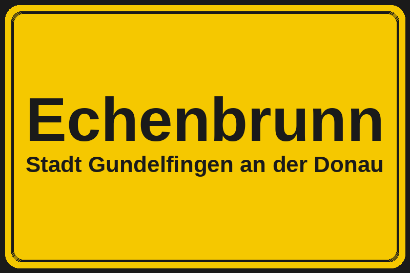 Echenbrunn (Gundelfingen an der Donau) – Hotels im Stadtteil Ortsschild Echenbrunn in Gundelfingen an der Donau – Hotels, Pensionen und Ferienwohnungen im Stadtteil