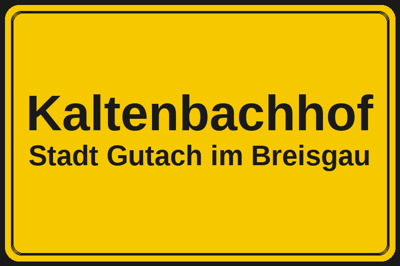 Ortsschild Kaltenbachhof in Gutach im Breisgau – Hotels, Pensionen und Ferienwohnungen im Stadtteil