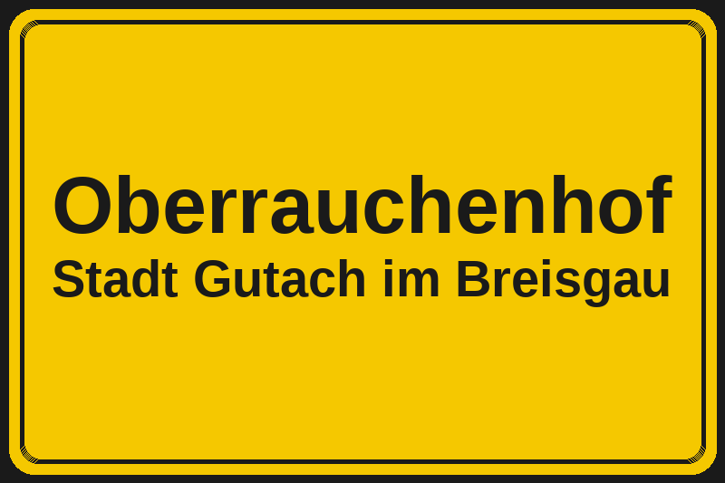 Oberrauchenhof (Gutach im Breisgau) – Hotels im Stadtteil Ortsschild Oberrauchenhof in Gutach im Breisgau – Hotels, Pensionen und Ferienwohnungen im Stadtteil