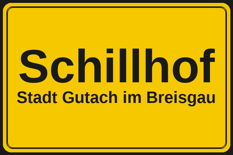 Ortsschild Schillhof in Gutach im Breisgau – Hotels, Pensionen und Ferienwohnungen im Stadtteil