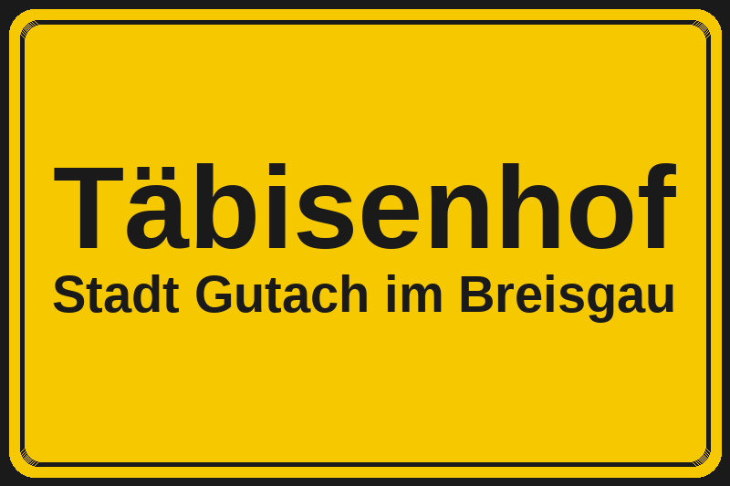 Täbisenhof (Gutach im Breisgau) – Hotels im Stadtteil Ortsschild Täbisenhof in Gutach im Breisgau – Hotels, Pensionen und Ferienwohnungen im Stadtteil