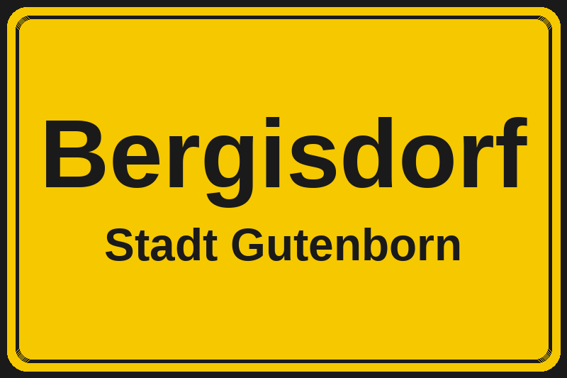 Ortsschild Bergisdorf in Gutenborn – Hotels, Pensionen und Ferienwohnungen im Stadtteil