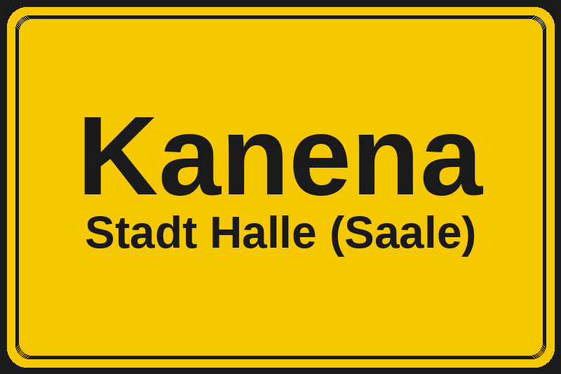 Kanena (Halle (Saale)) – Hotels im Stadtteil Ortsschild Kanena in Halle (Saale) – Hotels, Pensionen und Ferienwohnungen im Stadtteil