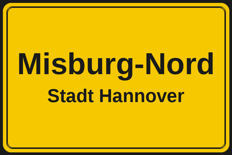 Ortsschild Misburg-Nord in Hannover – Hotels, Pensionen und Ferienwohnungen im Stadtteil