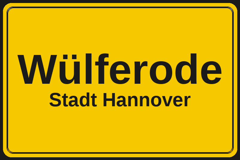 Ortsschild Wülferode in Hannover – Hotels, Pensionen und Ferienwohnungen im Stadtteil