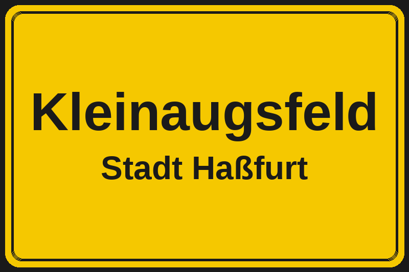 Ortsschild Kleinaugsfeld in Haßfurt – Hotels, Pensionen und Ferienwohnungen im Stadtteil
