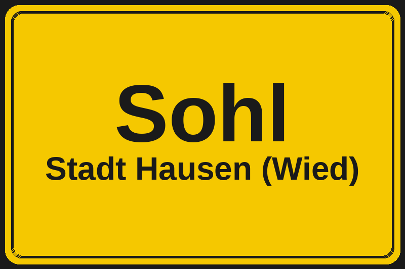 Ortsschild Sohl in Hausen (Wied) – Hotels, Pensionen und Ferienwohnungen im Stadtteil
