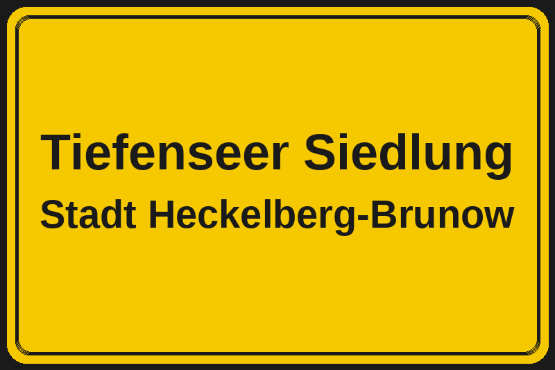 Ortsschild Tiefenseer Siedlung in Heckelberg-Brunow – Hotels, Pensionen und Ferienwohnungen im Stadtteil