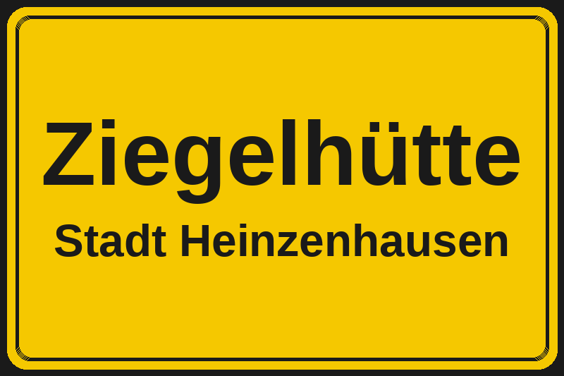 Ortsschild Ziegelhütte in Heinzenhausen – Hotels, Pensionen und Ferienwohnungen im Stadtteil