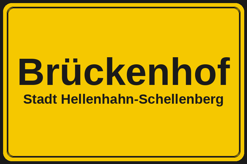 Ortsschild Brückenhof in Hellenhahn-Schellenberg – Hotels, Pensionen und Ferienwohnungen im Stadtteil