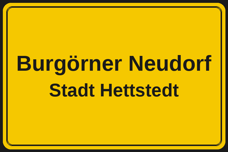 Ortsschild Burgörner Neudorf in Hettstedt – Hotels, Pensionen und Ferienwohnungen im Stadtteil