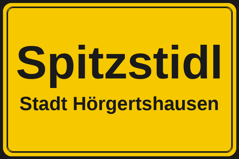 Ortsschild Spitzstidl in Hörgertshausen – Hotels, Pensionen und Ferienwohnungen im Stadtteil