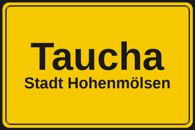 Ortsschild Taucha in Hohenmölsen – Hotels, Pensionen und Ferienwohnungen im Stadtteil