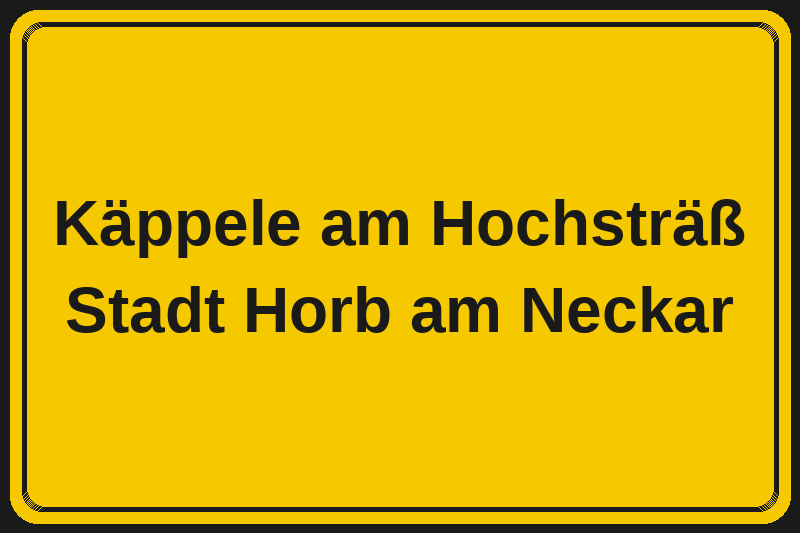 Ortsschild Käppele am Hochsträß in Horb am Neckar – Hotels, Pensionen und Ferienwohnungen im Stadtteil